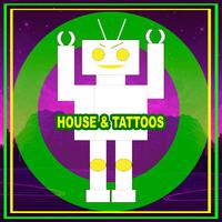 House & Tattoos