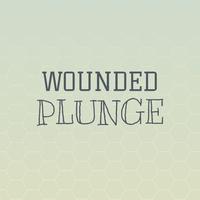 Wounded Plunge