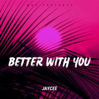 Better With You