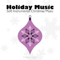 Holiday Music: Tender, Relaxing, Soft Instrumental Christmas Music to Warm Up your Holiday inside your Home