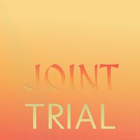 Joint Trial