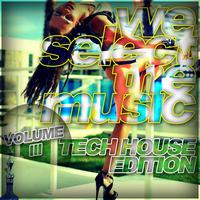 We Select The Music Vol.3 - Tech House Edition