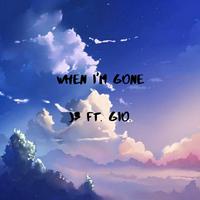 When I'm Gone (feat. gio.)