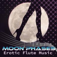 Moon Phases – Flute Music for Soul and Spirit of Harmony, Relaxing Music with Nature Sounds for Tantric ***, Erotic Massage & ***** Massage, Passion and Sensuality, Shiatsu & Sensual Massage