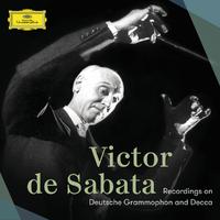 Victor de Sabata – Recordings On Deutsche Grammophon And Decca