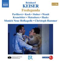 KEISER, R.: Fredegunda [Opera] (Munich Neue Hofkapelle, C. Hammer)