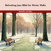 Refreshing Jazz BGM for Winter Walks
