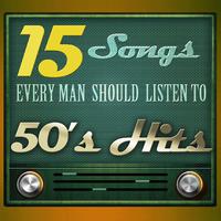 15 Songs Every Man Should Listen To: 50´s Hits