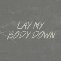 Rag’n’Bone Man - Lay My Body Down (Official Lyric Video)