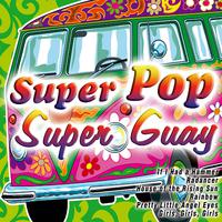 Super Pop, Super Guay