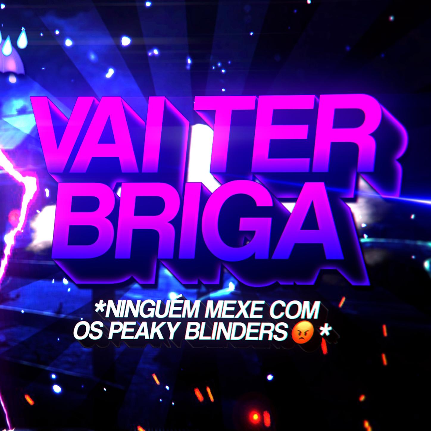 Vai ter Briga - Ninguém mexe com os peaky blinders