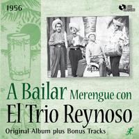 A Bailar Merengue Con el Trio Reynoso (Original Album Plus Bonus Tracks)