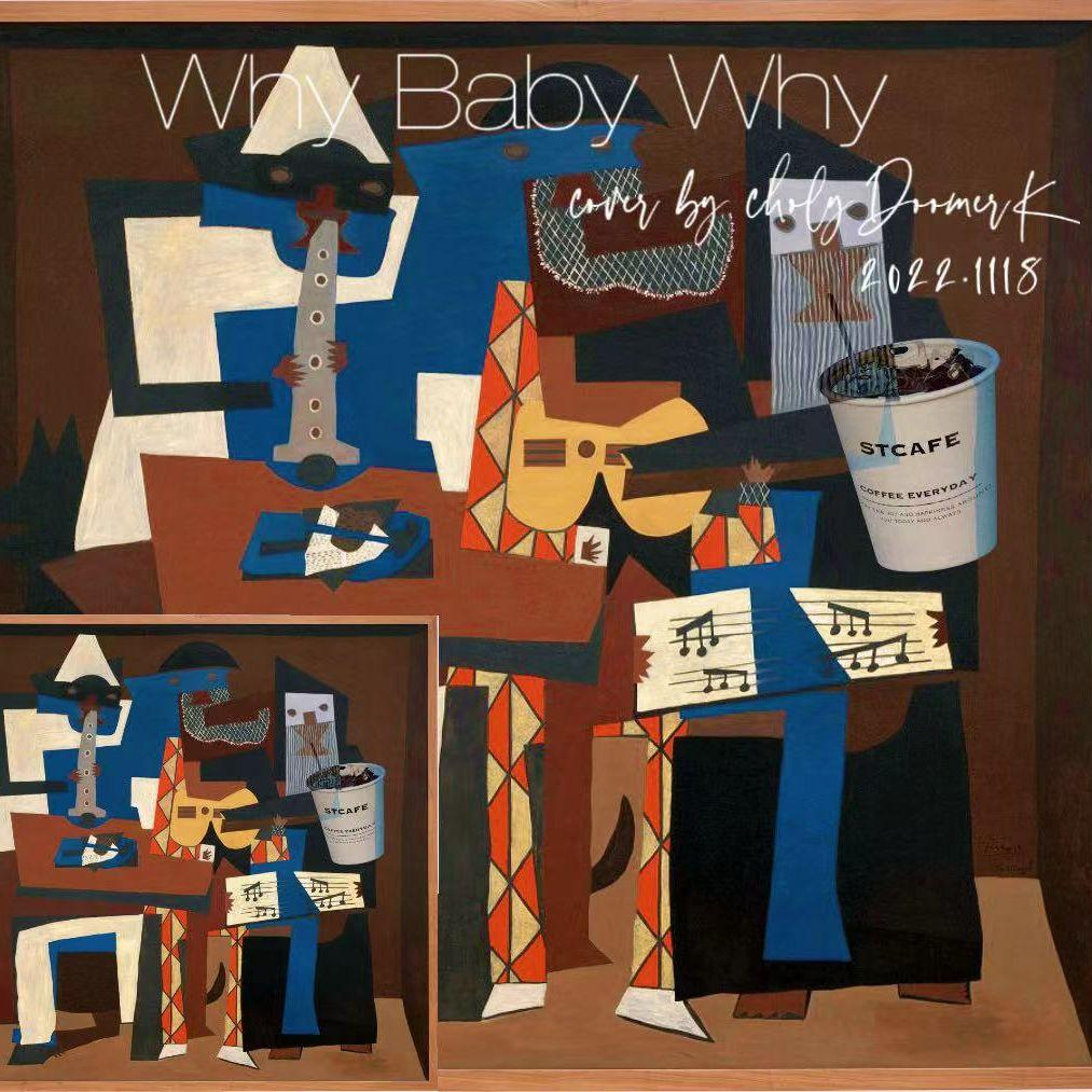 Why Baby Why(cover by cholyDoomerK)封面