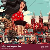 Sài Gòn Đẹp Lắm Remix