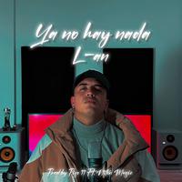 Ya no hay nada (feat. PISO 11 & NitenMusic)