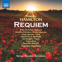 HAMILTON, T.: Requiem (Domnich, J. Johnston, N. Spence, Stout, Tindale, Cantoribus, Rosenau Sinfonia, T. Hamilton)