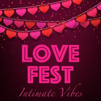 Love Fest Intimate Vibes