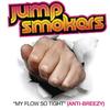 Jump Smokers - My Flow So Tight