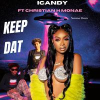 Keep dat Nigga (feat. iCandy) [iCandy Edition Freestyle]