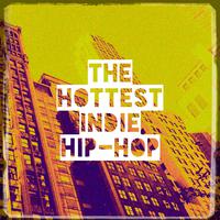 The Hottest Indie Hip-Hop