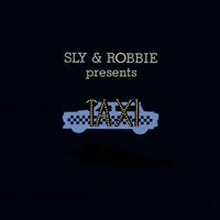 Sly & Robbie present Taxi