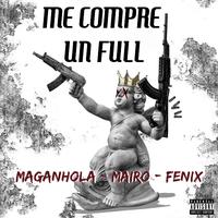 Me Compre Un Full (feat. El Mairo & Fenix)