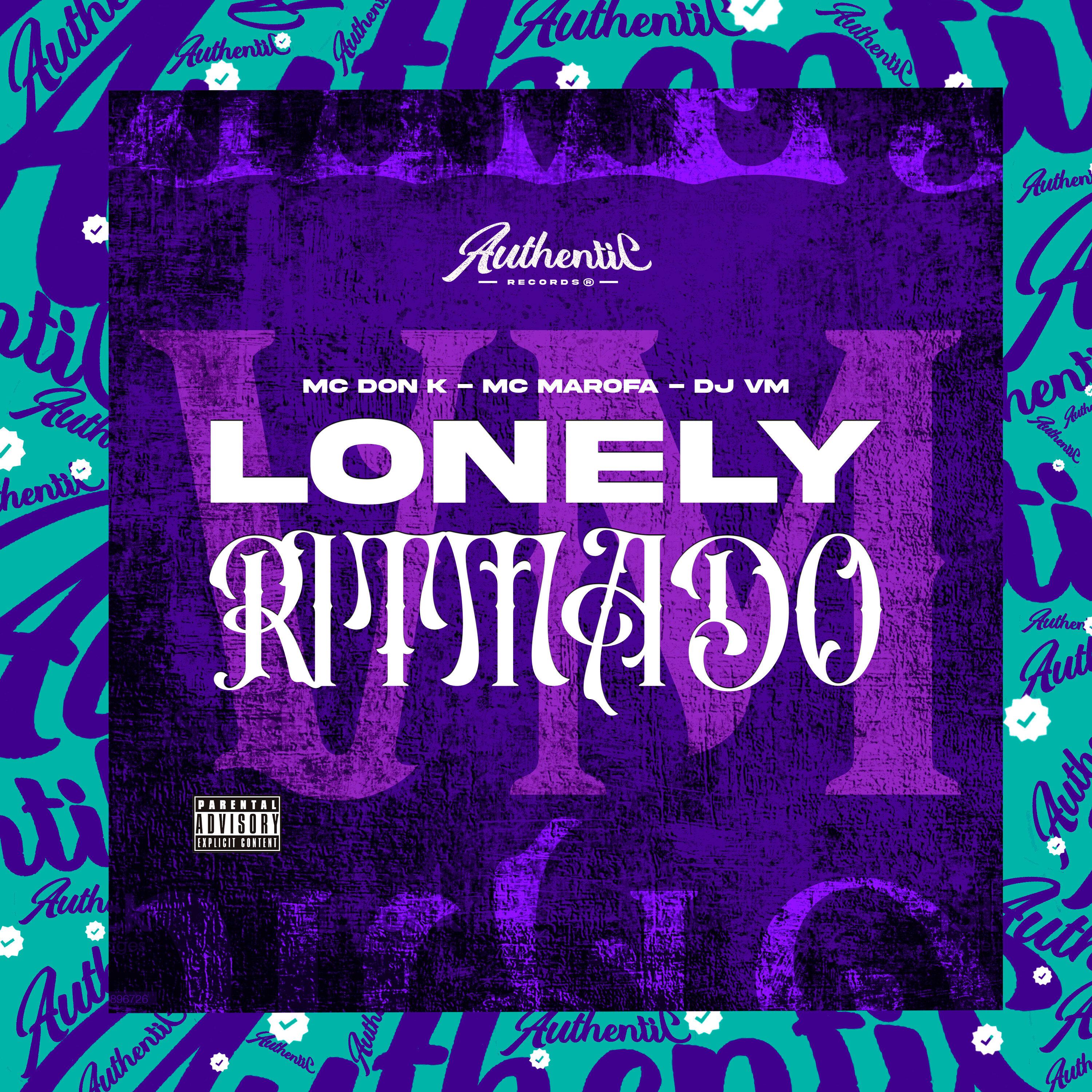 Lonely Ritmado (feat. MC DON K & Mc Marofa)
