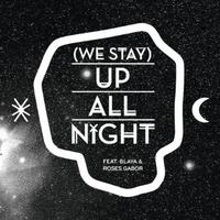 We Stay Up All Night