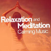 Relaxation and Meditation: Calming Music