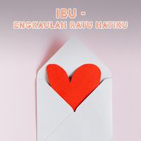 IBU - engkaulah ratu hatiku