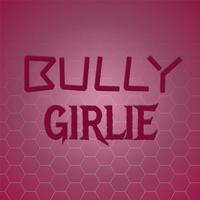 Bully Girlie