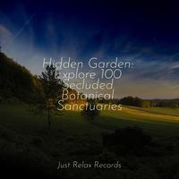 Hidden Garden: Explore 100 Secluded Botanical Sanctuaries