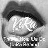 ViRa - 50 Cent-This Is How We Do(ViRa Remix)（ViRa remix）