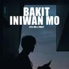 Still One - Bakit Iniwan Mo