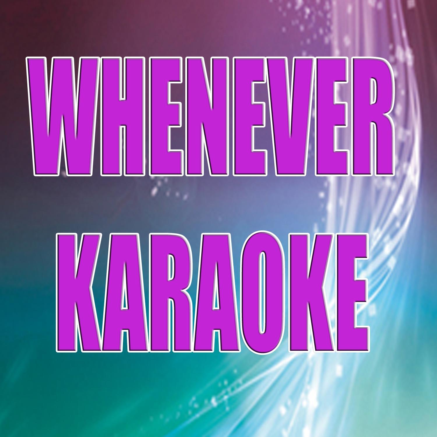 Whenever (In the Style of the Black Eyed Peas) Karaoke Hits Band 单曲