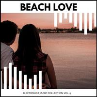 Beach Love - Electronica Music Collection, Vol. 9