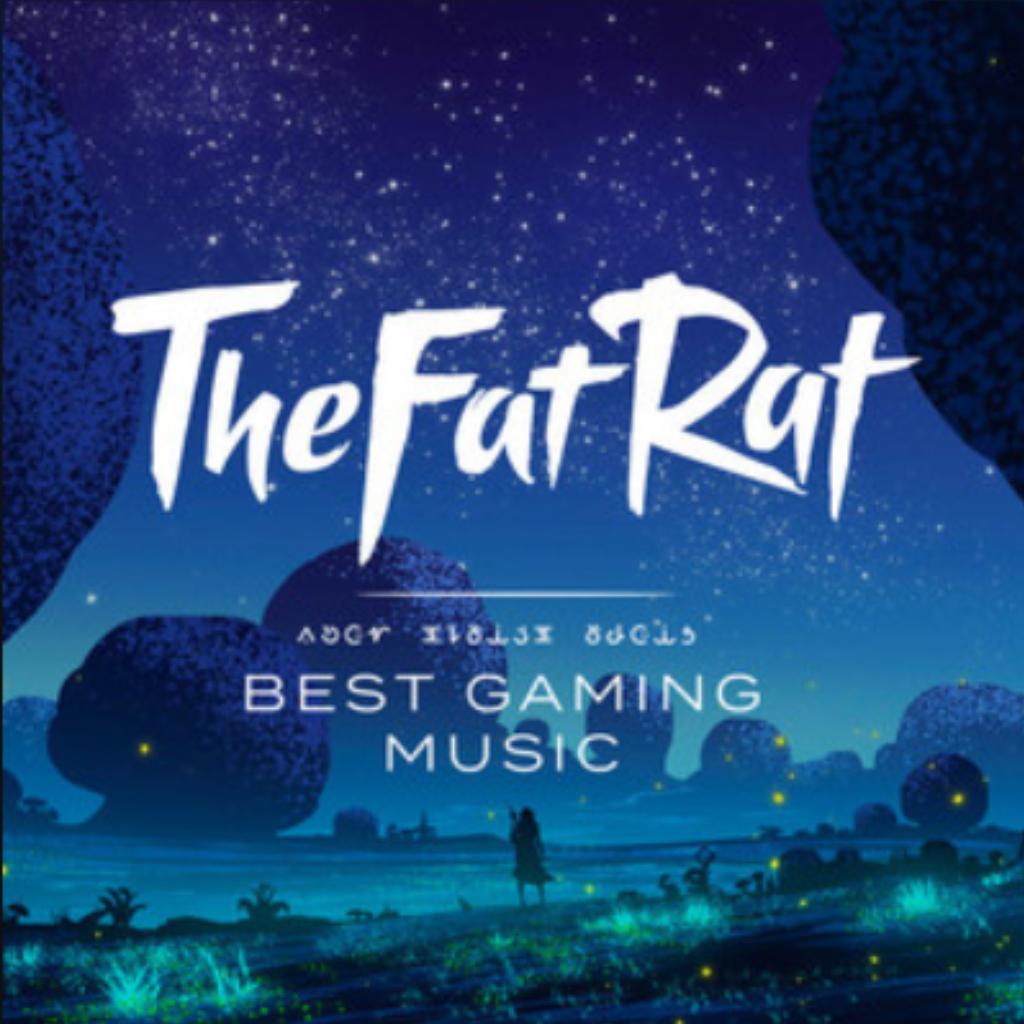 TheFatRat的最燃游戏歌单
