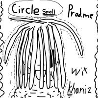 circle small (feat. khaniz)