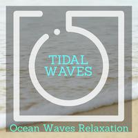 Tidal Waves - Ocean Waves Relaxation