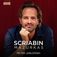 SCRIABIN, A.: Mazurkas, Opp. 3, 25, 40 (P. Jablonski)