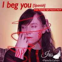 I beg you (From 