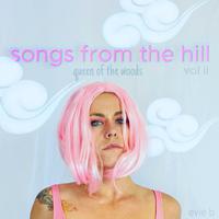 Songs from the Hill vol ii : Queen of the Woods