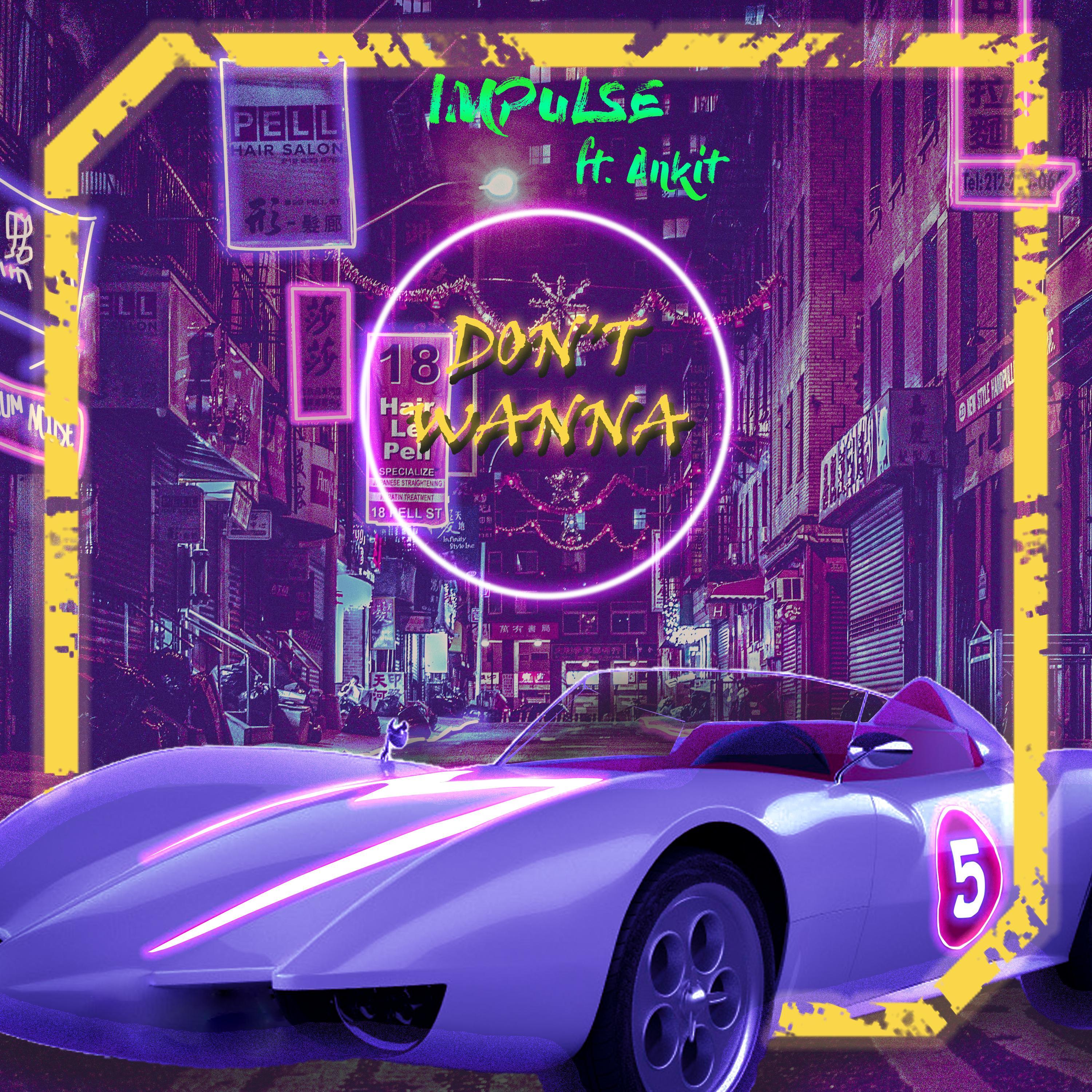 Don't Wanna (feat. Ankit)