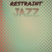 Restraint Jazz