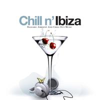 Chill N' Ibiza - Balearic Ambient And Chill Out Music