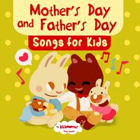 Mother's Day and Father's Day Songs for Kids