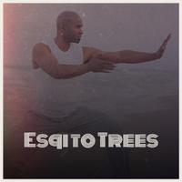 Esqi to Trees