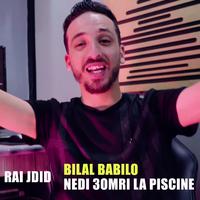 Bilal Babilo Nedi 3omri La Piscine