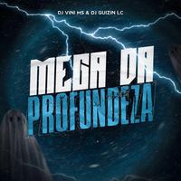 MEGA DAS PROFUNDEZAS (feat. DJ GUIZIN LC)