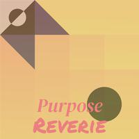 Purpose Reverie